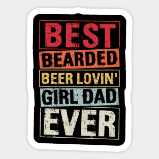 Best Bearded Beer Loving Girl Dad Ever Sticker